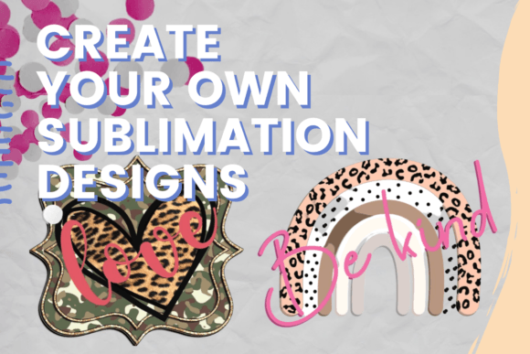 Download Create Your Own Sublimation Designs - Sublimation design Collection